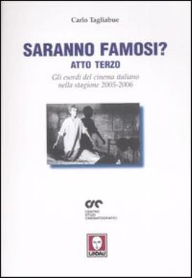 Saranno famosi? atto terzo. gli esordi del cinema italiano nella stagione 2005 - 2006