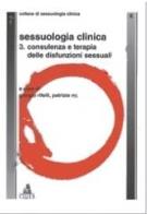 Sessuologia clinica. vol. 3: consulenza e terapia delle disfunzioni sessuali. consulenza e terapia delle disfunzioni sessuali 3