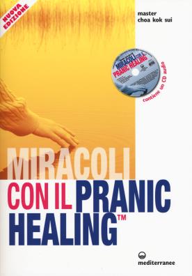 Miracoli con il pranic healing manuale pratico di guarigione energetica. con cd audio