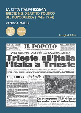 La città italianissima. trieste nel dibattito politico del dopoguerra (1945 - 1954)