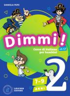 Dimmi! corso di italiano per bambini 7 - 9 anni - libro dello studentecon quaderno degli esercizi 2