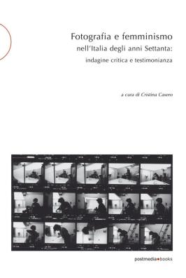Fotografia e femminismo nell'italia degli anni settanta. rispecchiamento, indagine critica e testimonianza